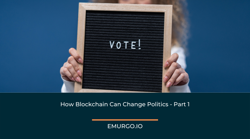 How Blockchain Can Change Politics Part 1