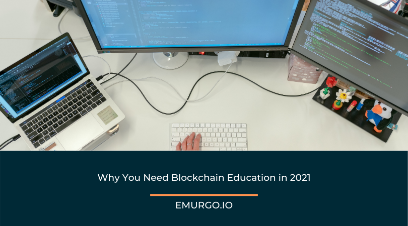 Why You Need Blockchain Education in 2021