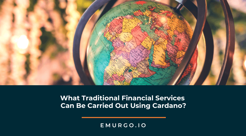 what traditional financial services can be carried out using cardano blockchain 1