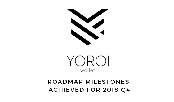 Yoroi Wallet: Roadmap Milestones Achieved for 2018 Q4