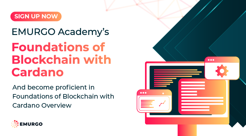 Enroll Now in Foundations of Blockchain with Cardano Overview!