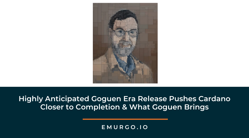 Highly Anticipated Goguen Era Release Pushes Cardano Closer to Completion