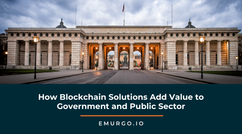 How Blockchain Solutions Add Value to Government and the Public Sector