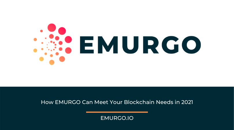 How EMURGO Can Meet Your Blockchain Needs in 2021