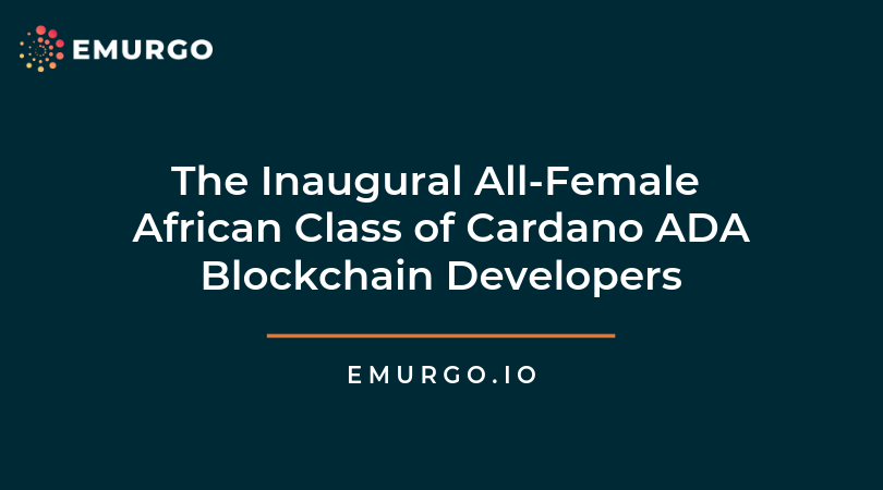 The Inaugural All-Female African Class of Cardano ADA Blockchain Developers