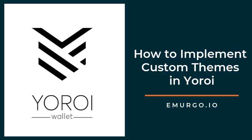 Tutorial: How to Implement Custom Themes in Yoroi