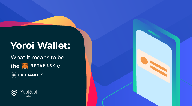 Yoroi Wallet: What it Means to be the ‘MetaMask of Cardano’?