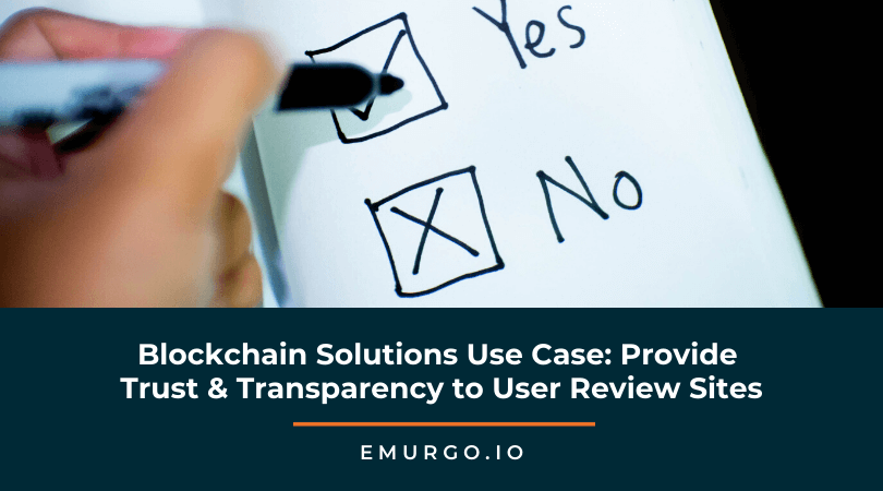 Blockchain Solutions Use Case: Provide Trust & Transparency to User Review Sites