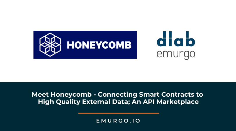 Meet Honeycomb – Connecting Smart Contracts to High Quality External Data; An API Marketplace