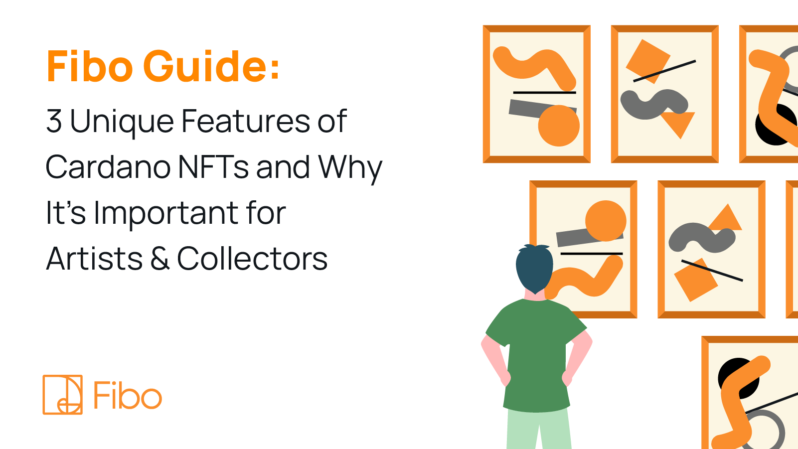 Fibo Guide: 3 Unique Features of Cardano NFTs and Why It’s Important for Artists & Collectors